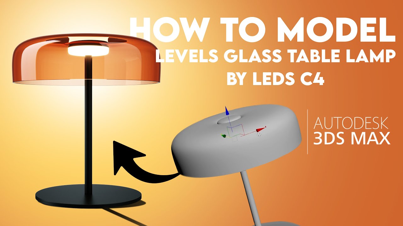 How to model in 3DS MAX Levels Glass Table Lamp by Leds C4