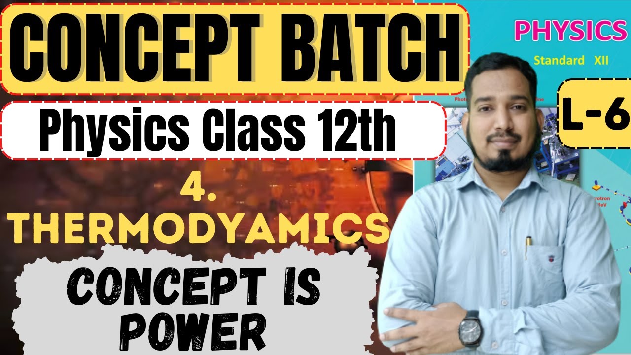Lecture-6 ch-4 Thermodynamics Physics Class 12th #Conceptbatch HSC Board #newindianera