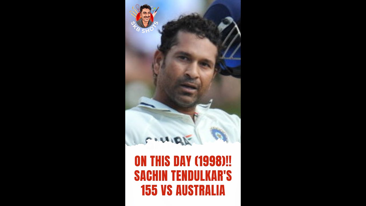 On this day (1998)!! Sachin Tendulkar's 155 vs Australia | 