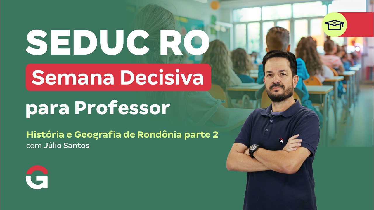 Concurso SEDUC RO | Semana Decisiva | Geografia de Rondônia com Júlio Santos