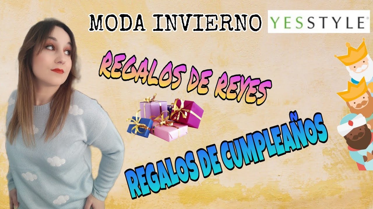 REGALOS REYES👑👑👑, DE CUMPLE 🎁 Y ROPA DE INVIERNO YESSTYLE❄️