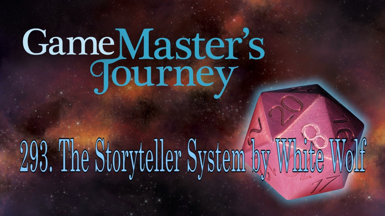 Game Master's Journey 293. The Storyteller System by White Wolf
