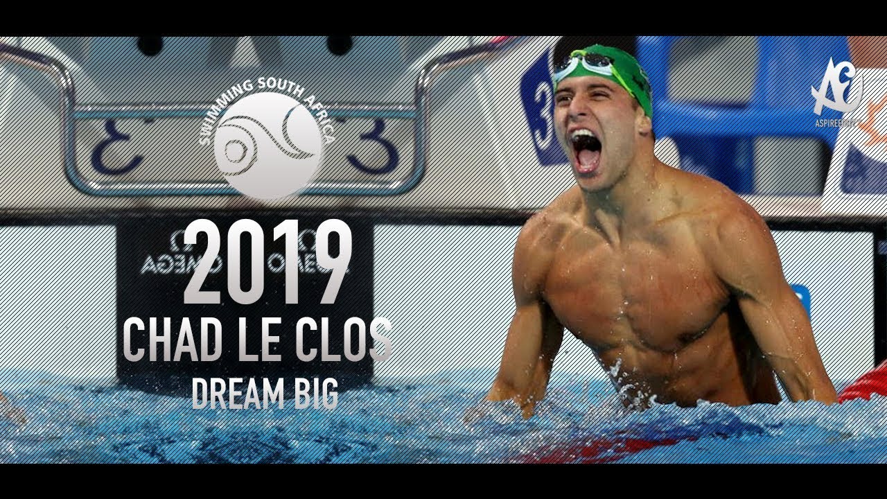 Chad le Clos ● Dream Big | Motivational Video | 2019 - HD
