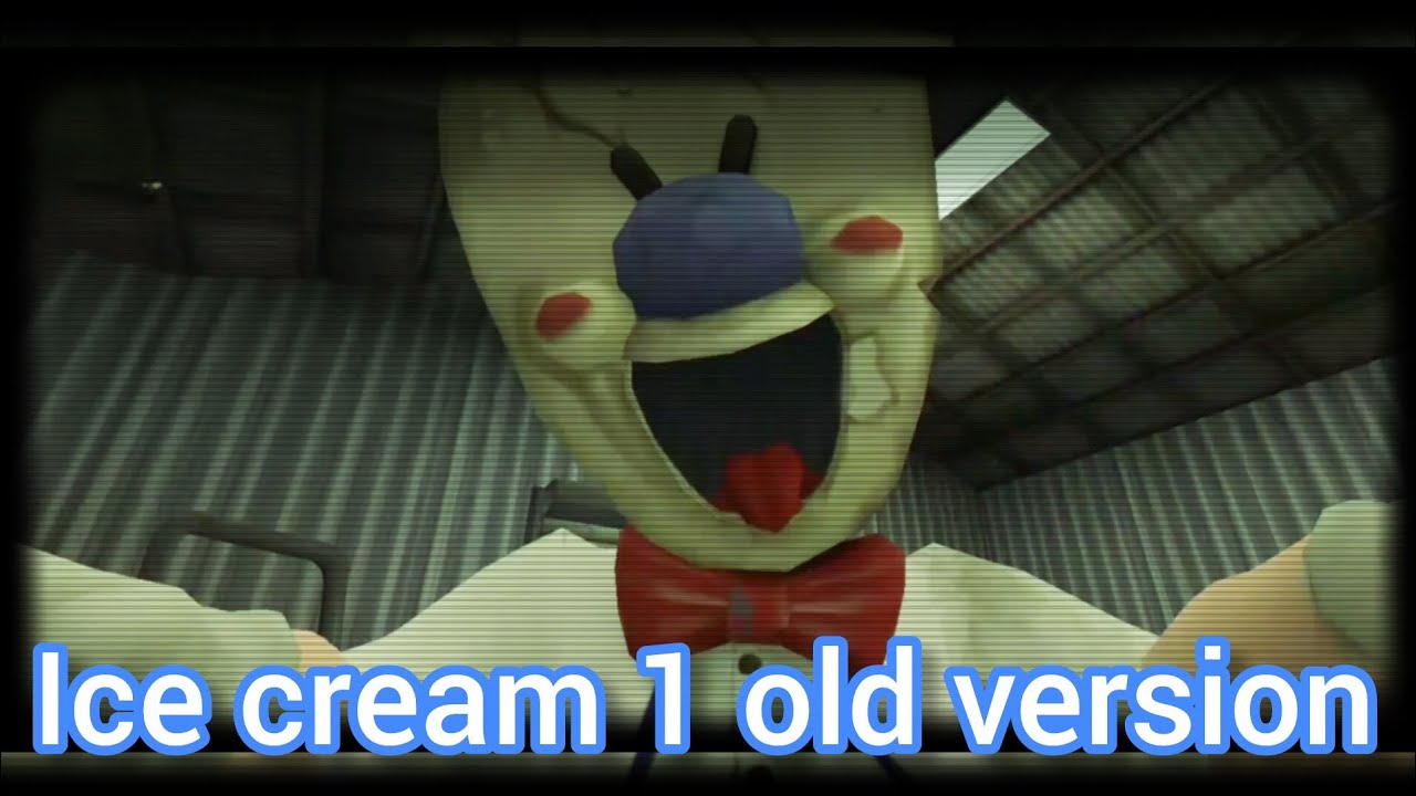 Ice cream 1 old version 