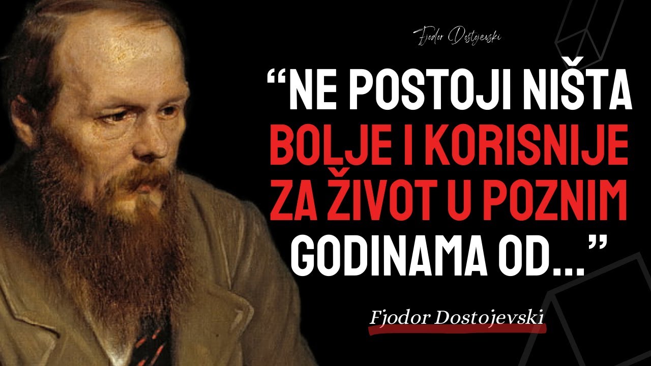 Životne lekcije Dostojevskog koje ljudi nauče Prekasno u Životu