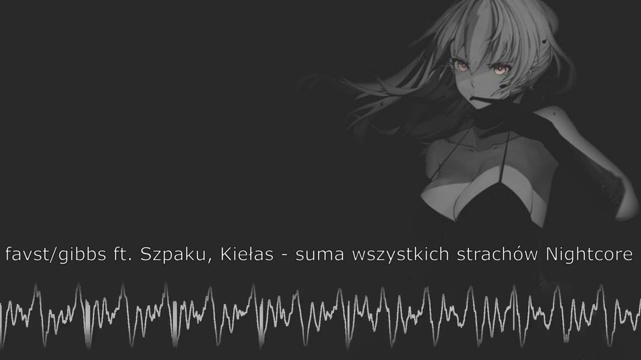 favst/gibbs - suma wszystkich strachów Nightcore