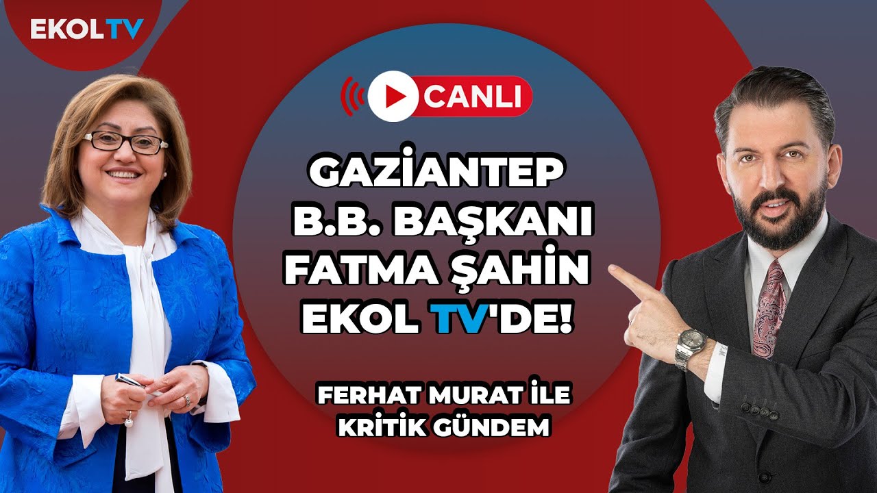 #CANLI | Gaziantep B.B. Başkanı Fatma Şahin Ekol TV&rsquo;de! | Ferhat Murat ile Kritik G&uuml;ndem