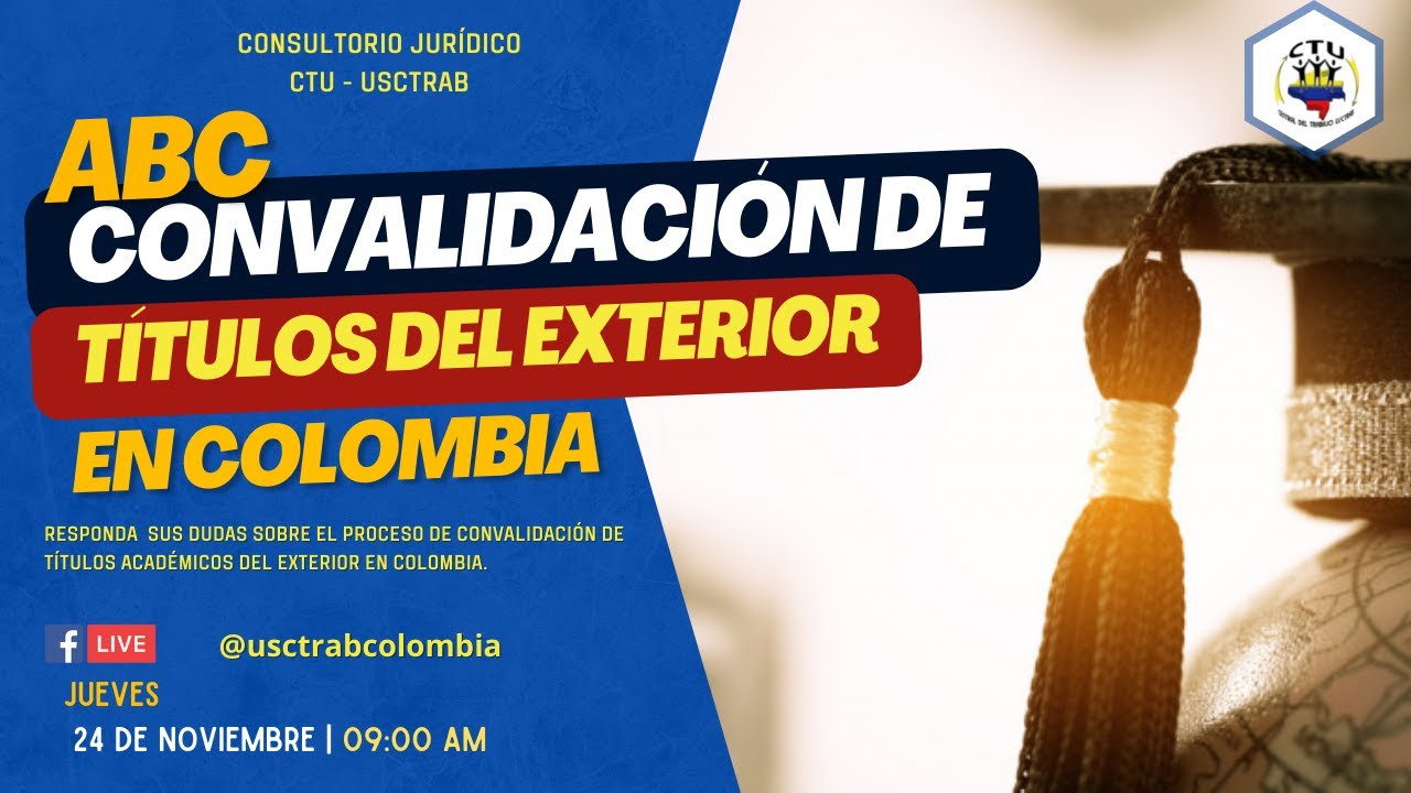 #ConsultorioJurídicoCTU | Convalidación de títulos académicos del exterior en Colombia.