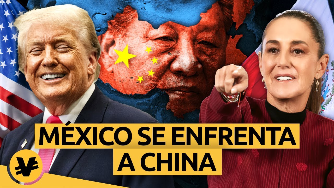 M&Eacute;XICO declara la GUERRA COMERCIAL a CHINA: &iquest;Suicidio Econ&oacute;mico o Plan Maestro?- VisualEconomik