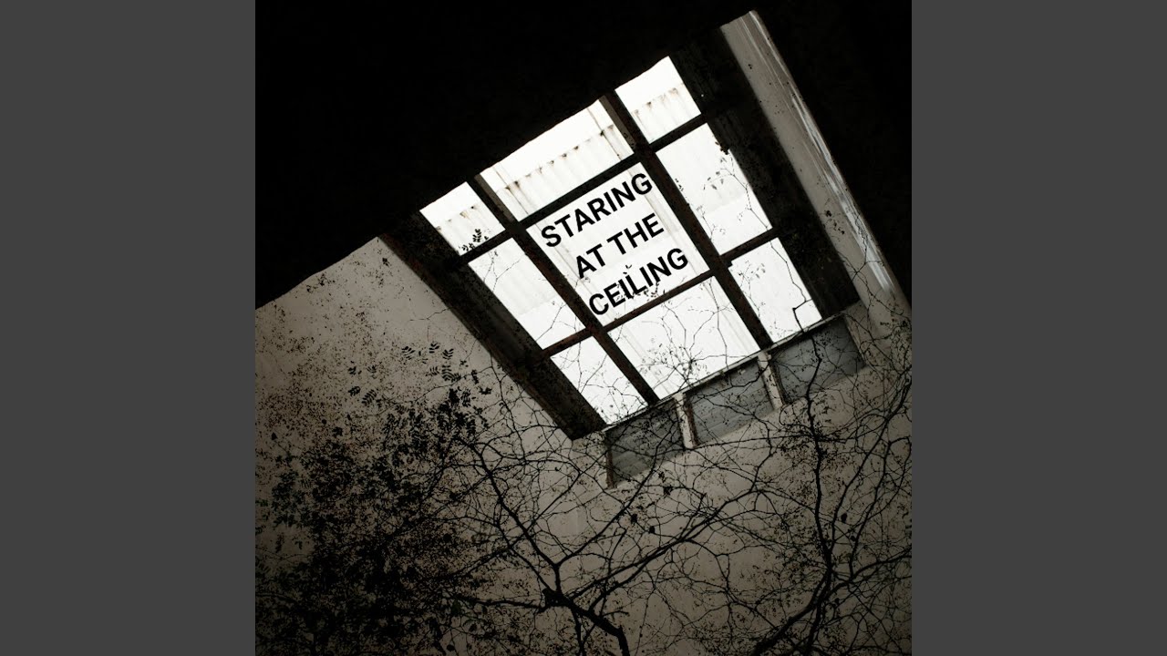 Staring At The Ceiling