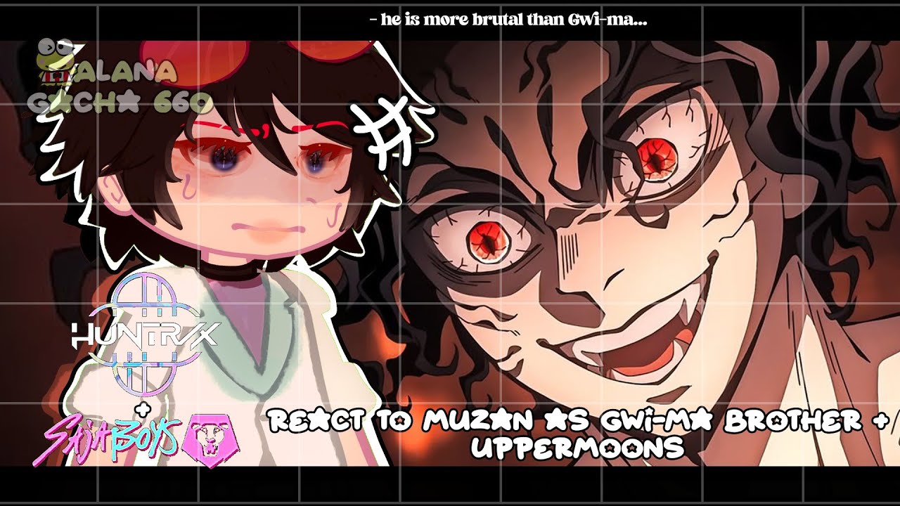 •|SAJA BOYS and HUNTRIX React to Uppermoons + Muzan as Gwi-ma Brother|• GACHA CLUB 🇧🇷/🇺🇸