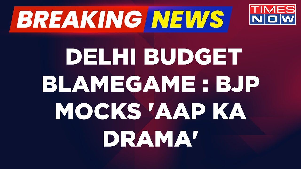 Breaking News | Delhi Budget Blamegame : BJP Mocks 'AAP Ka Drama' | AAP Calls Out 'Betrayal'