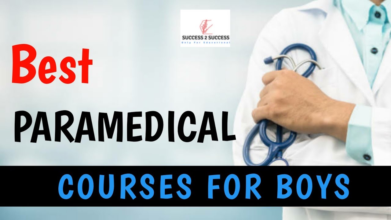 Best Paramedical Courses For Boys/Success To Success Channel