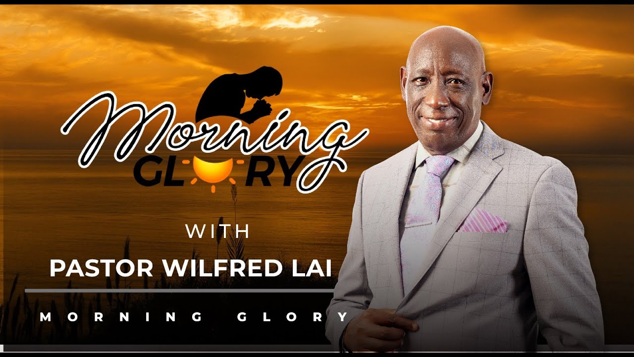 The Effective Fervent Prayer of a Righteous Man &mdash; Pastor Wilfred Lai || Morning Glory Service