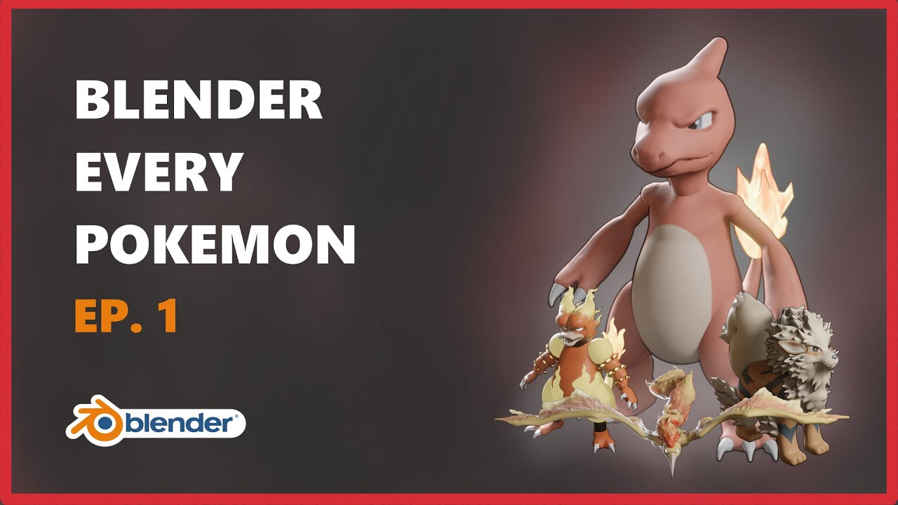Blender Every Pokemon - EP.1 FIRE