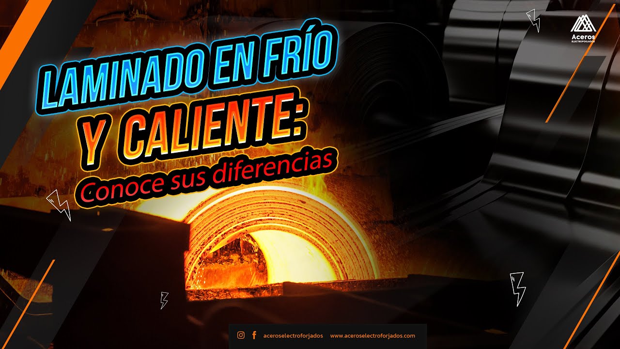 Laminado en Frío / Laminado en Caliente: ¡Conoce sus Diferencias!