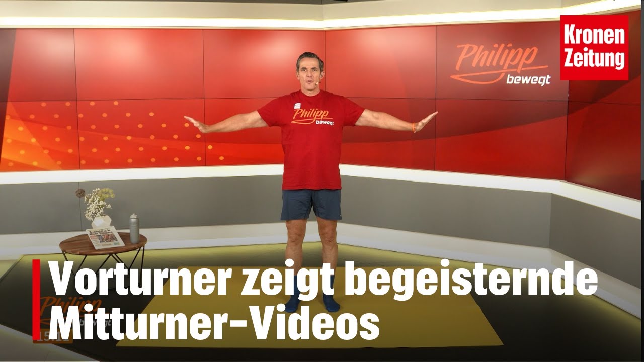 Philipp bewegt am Mittwoch, 31.07.: Vorturner zeigt begeisternde Mitturner-Videos