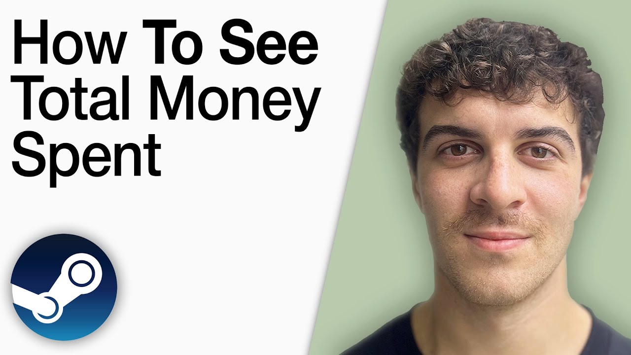 How To See Total Money Spent on Steam [2025 Full Guide]