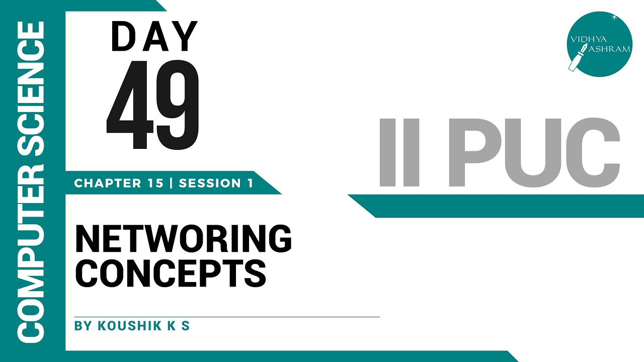 DAY 49 | COMPUTER SCIENCE | II PUC | NETWORKING CONCEPTS | L1