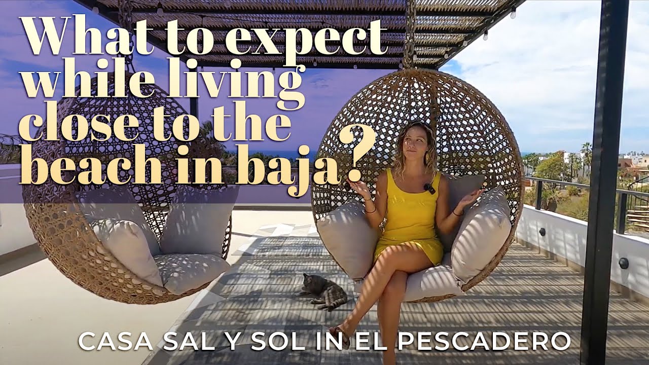 What to expect while living close to the beach in Baja? Casa Sal y Sol in El Pescadero, B.C.S.