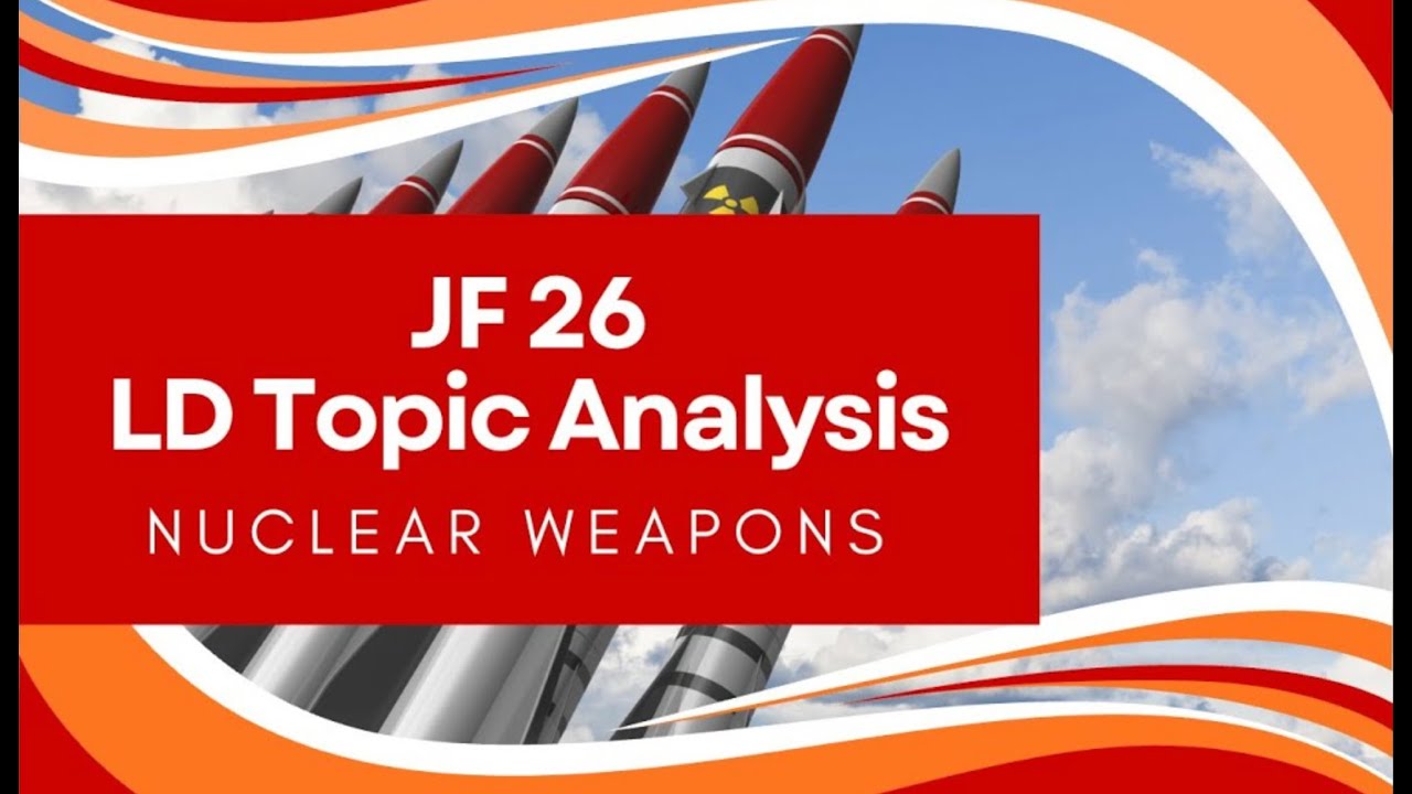 JanFeb 2026 LD Topic Analysis - Nuclear Weapons | CT Debate