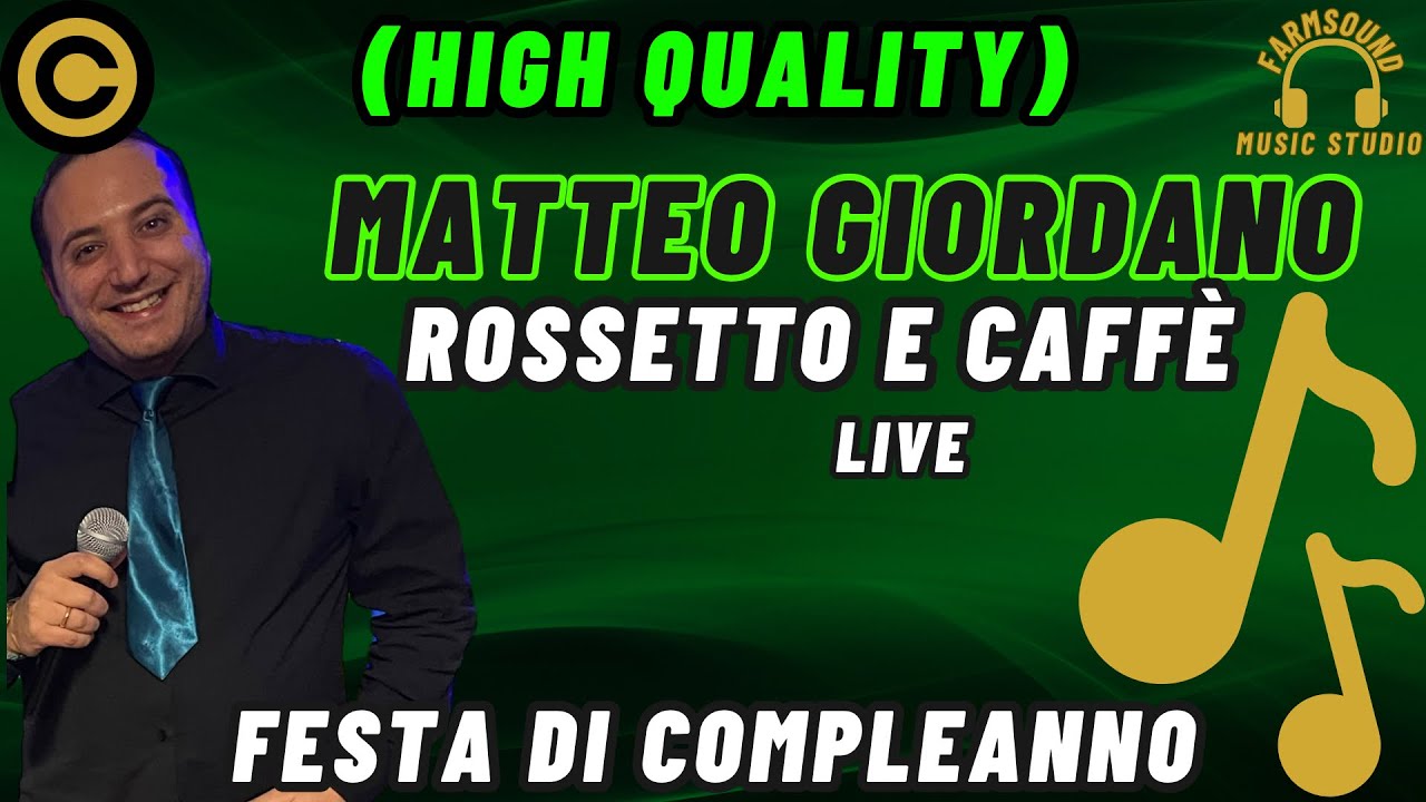 Matteo Giordano - Rossetto e Caff&egrave; ( Cover ) &ldquo;Festa Di Compleanno&rdquo; 07-09-2024