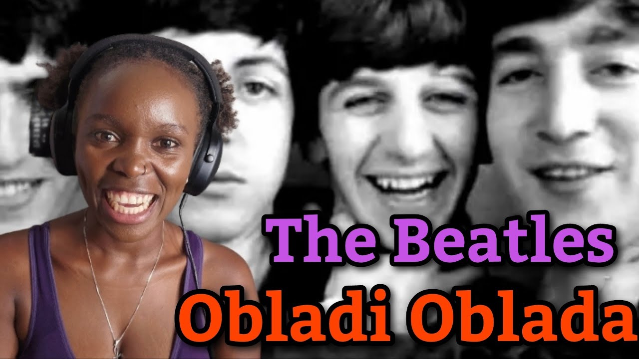 African Girl First Time Hearing The Beatles - Obladi Oblada