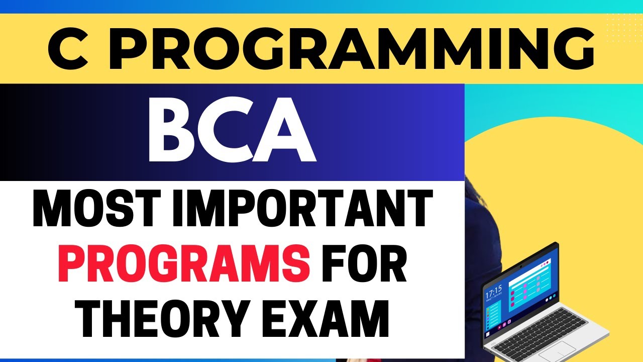 Programming in C | Most Important Programs in C for Theory Exam | BCA | B.Tech. | B.Sc. Semester 1/2