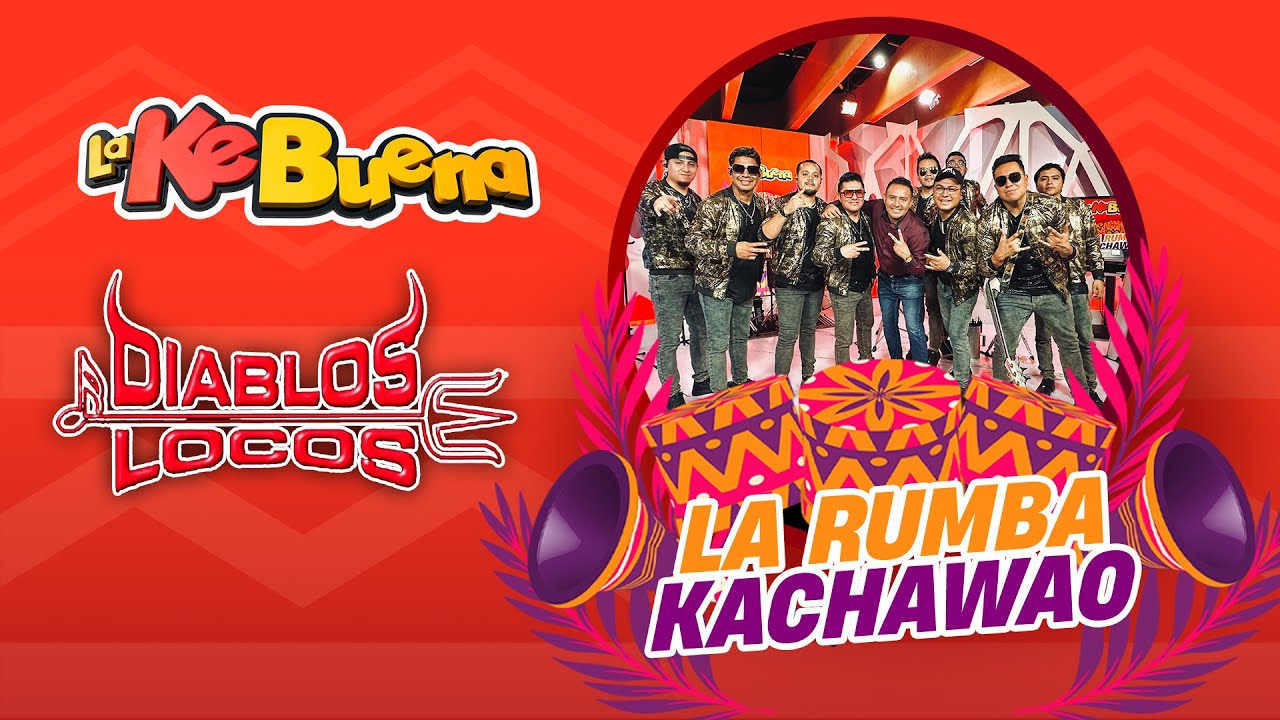 DIABLOS LOCOS (EN VIVO) | La Rumba Kachawao | Ke Buena México