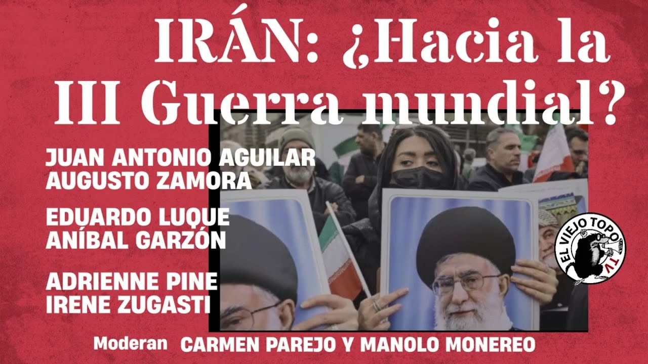 ESPECIAL | Irán: ¿Hacia la tercera guerra mundial?- La Mesa de El Viejo Topo