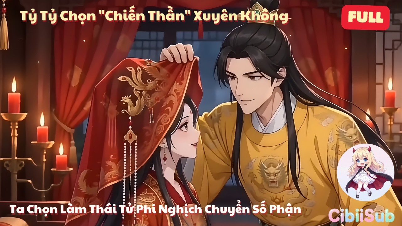 [Full] Tỷ Muội Trọng Sinh: Chị Chọn Chiến Thần Xuy&ecirc;n Kh&ocirc;ng, Ta L&agrave;m Th&aacute;i Tử Phi Nghịch Chuyển Số Phận