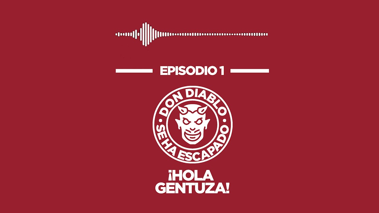 EPISODIO 1 - HOLA GENTUZA