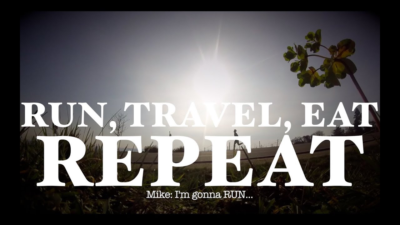 RUN, TRAVEL, EAT, REPEAT