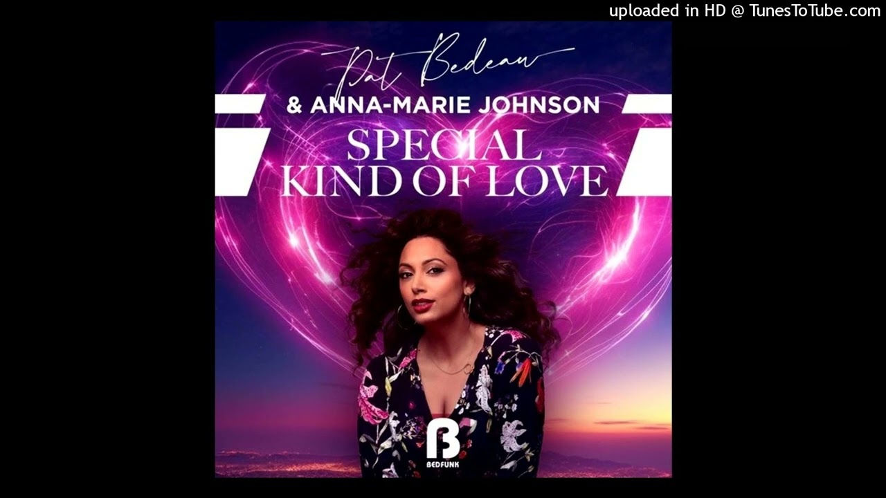 Pat Bedeau & Anna-Marie Johnson - Special Kind Of Love (Extended Mix)