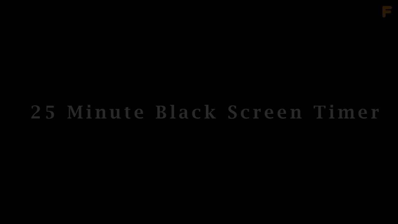 25 Minute Black Screen Timer