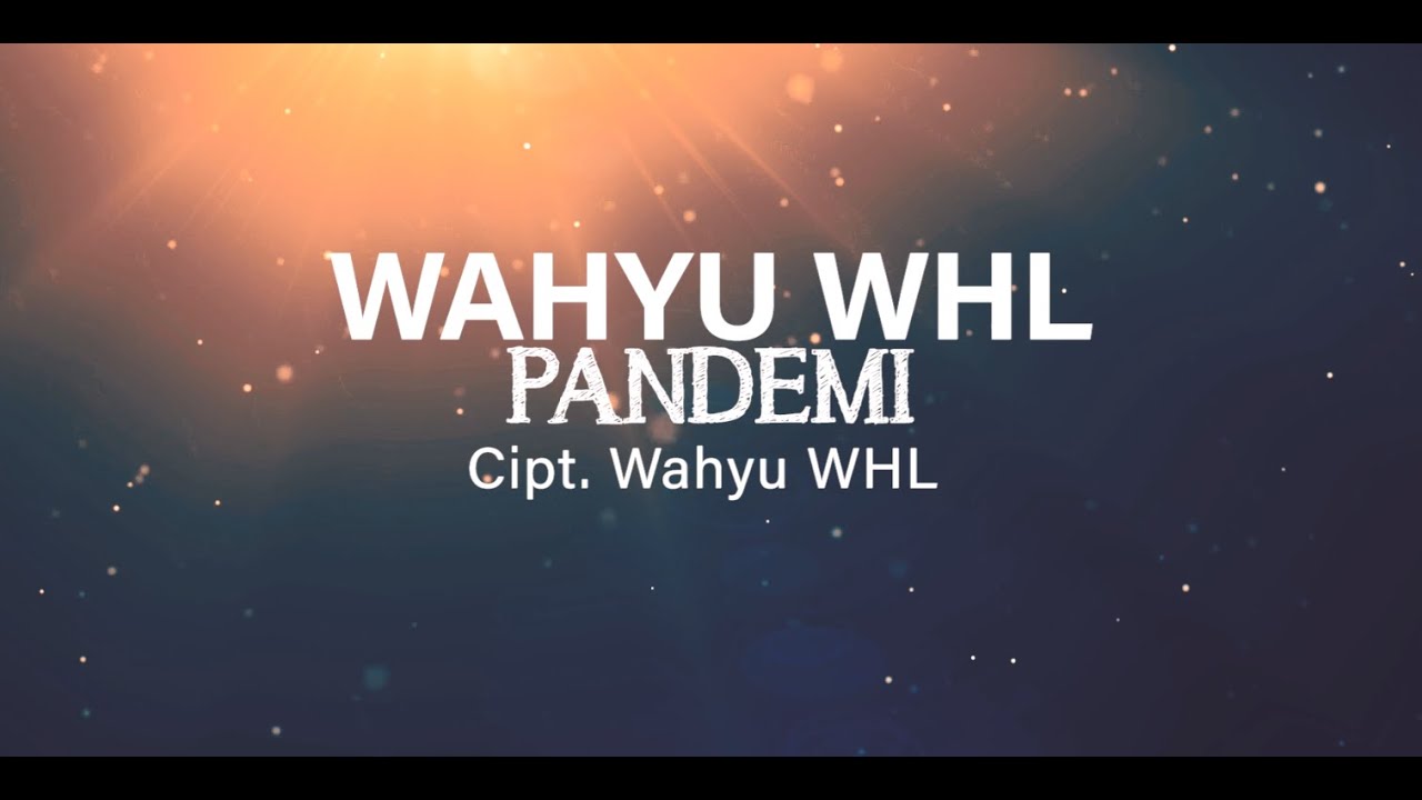PANDEMI - WAHYU WHL