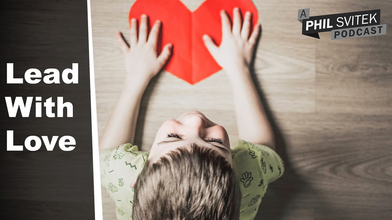 What It Means To Lead With Love