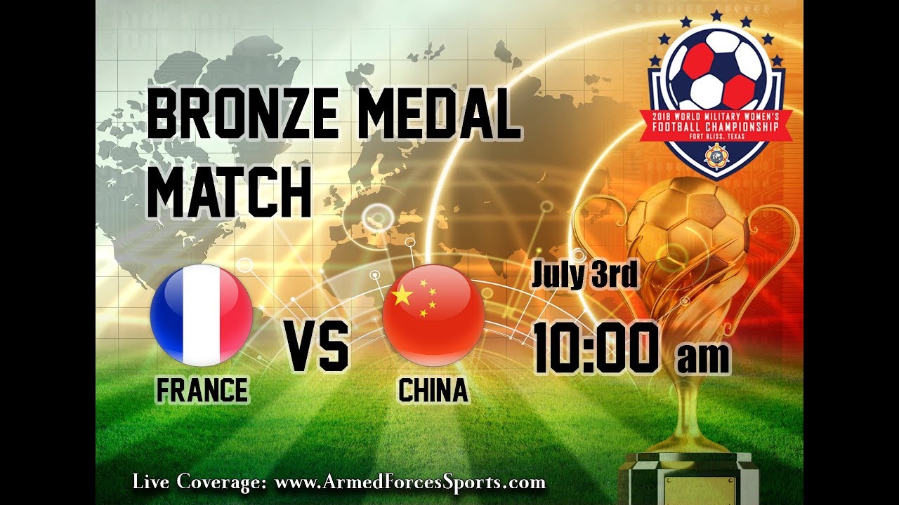 Bronze Medal Match: France vs China 2018 CISM World Military Football Championship