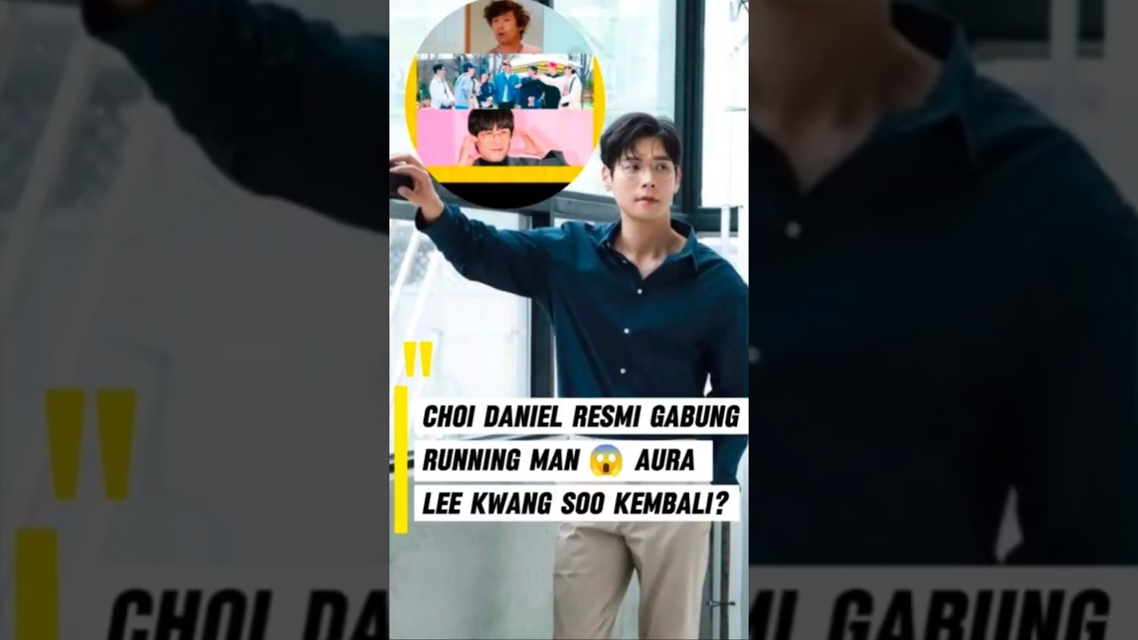Choi Daniel Resmi Gabung Running Man! Aura Lee Kwang Soo Kembali?