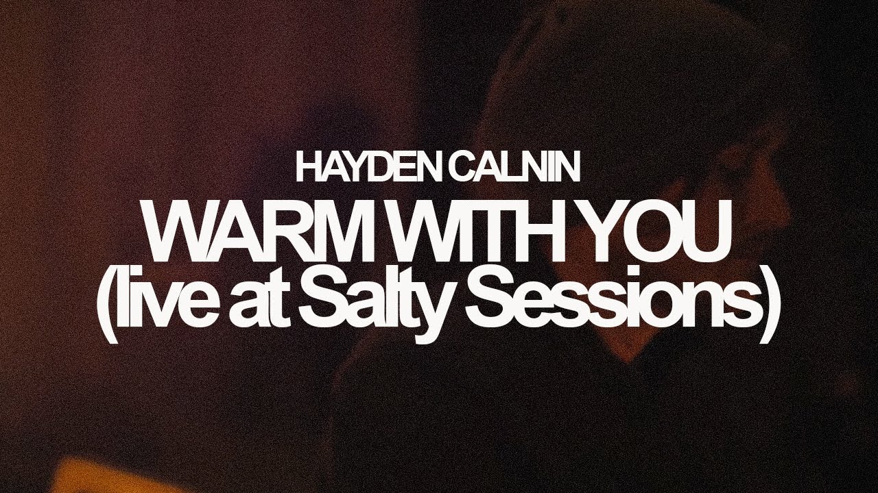 Warm With You (live) - Hayden Calnin