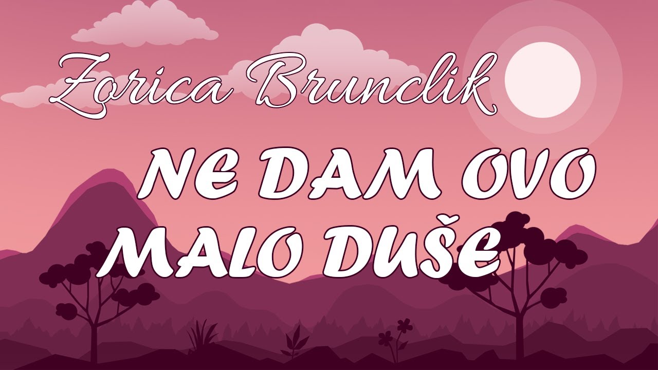 Zorica Brunclik - Ne dam ovo malo duše (OFFICIAL LYRIC VIDEO)