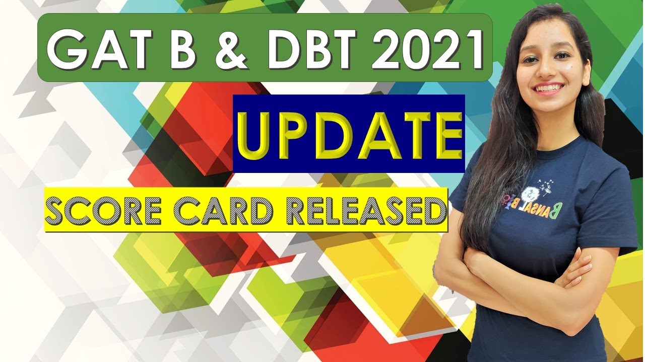 GAT B and DBT 2021 Score Card Released