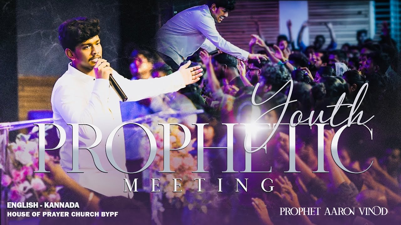 YOUTH PROPHETICAL MEETING | PROPHET AARON VINOD | HOUSE OF PRAYER  BYPF | ENGLISH  - KANNADA