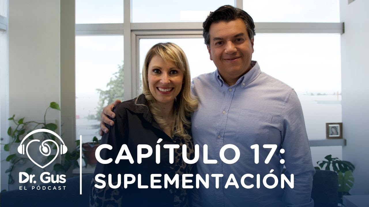 Episodio #17. Suplementación. Hablemos de Salud Reproductiva con el Dr Gus.