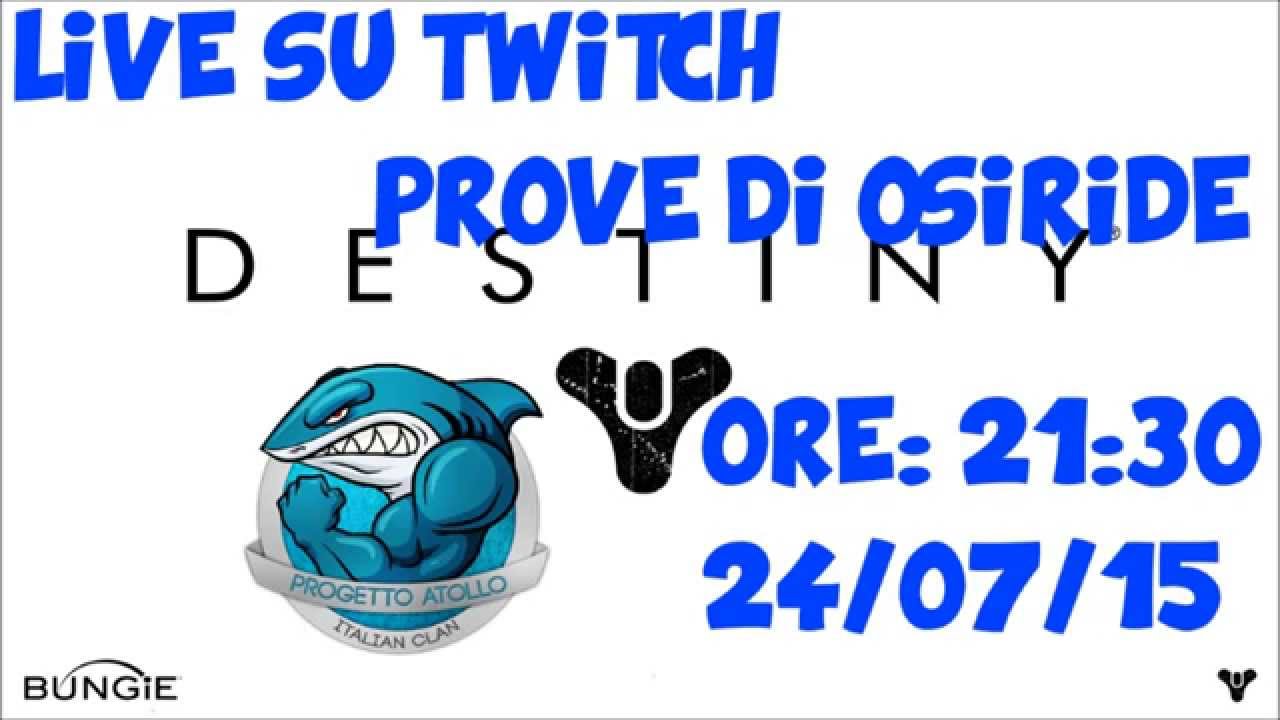 LIVE SU TWITCH PROVE DI OSIRIDE