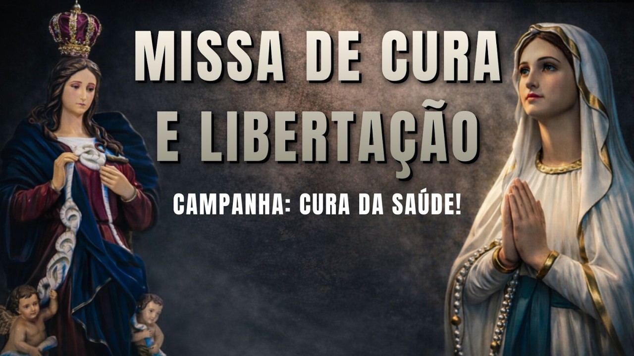 MISSA DE CURA E LIBERTAÇÃO - CAMPANHA: CURA DA SAÚDE - 14/02/2026 - 15H