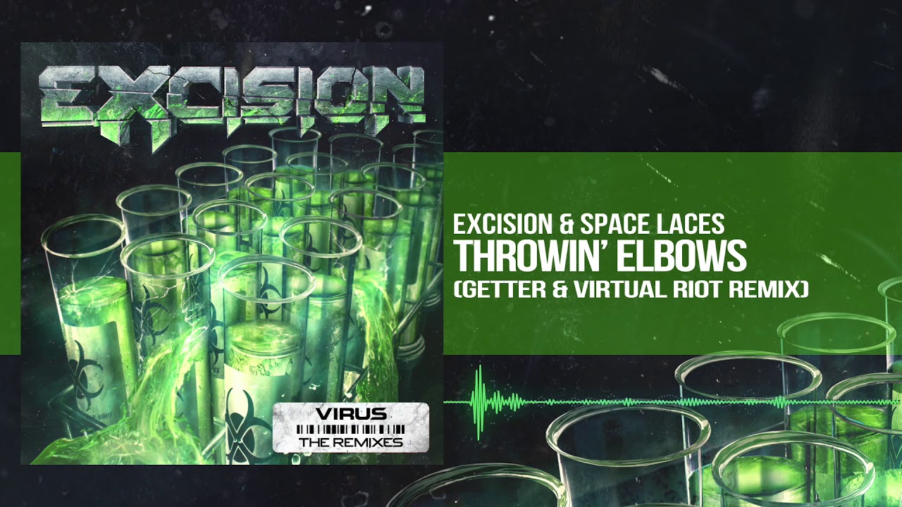 Excision & Space Laces - Throwin&rsquo; Elbows (Getter & Virtual Riot Remix)