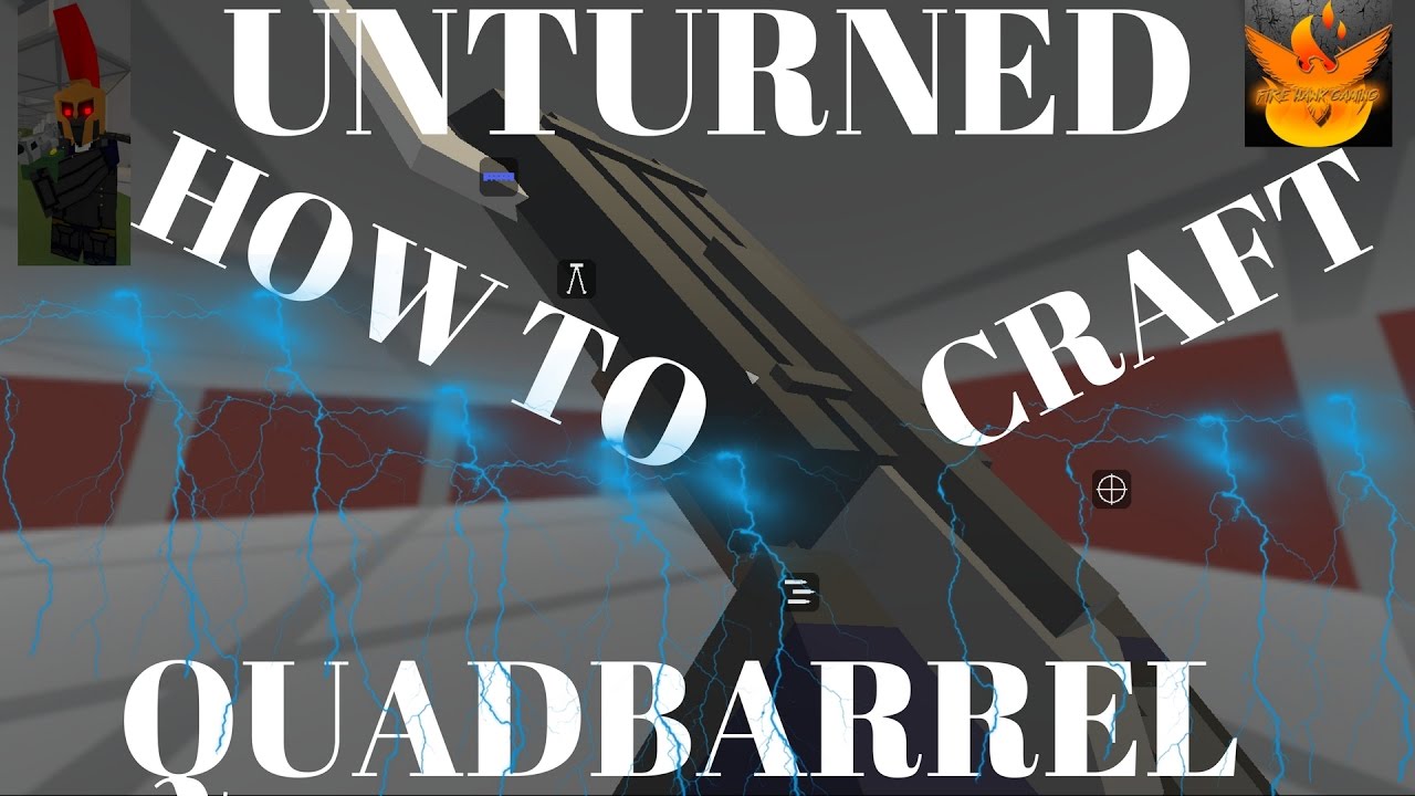 unturned how to make quadbarrel