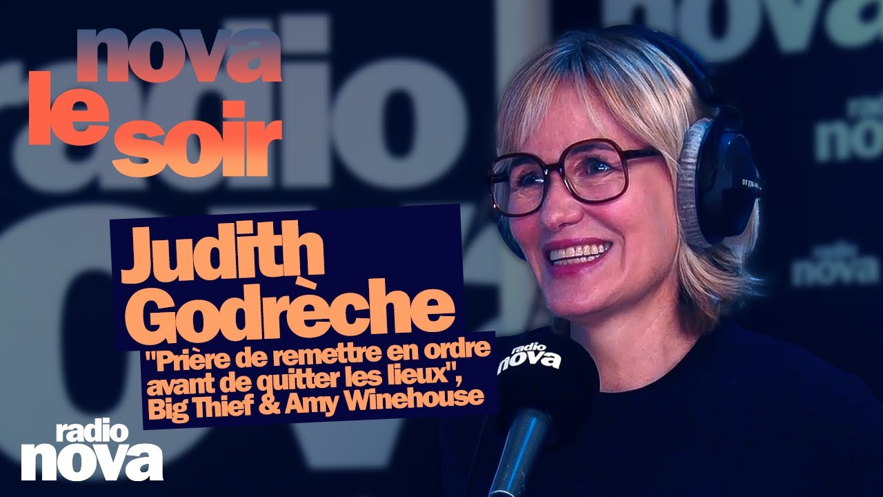 Judith Godr&egrave;che : Pri&egrave;re de remettre en ordre avant de quitter les lieux, Big Thief & Amy Winehouse