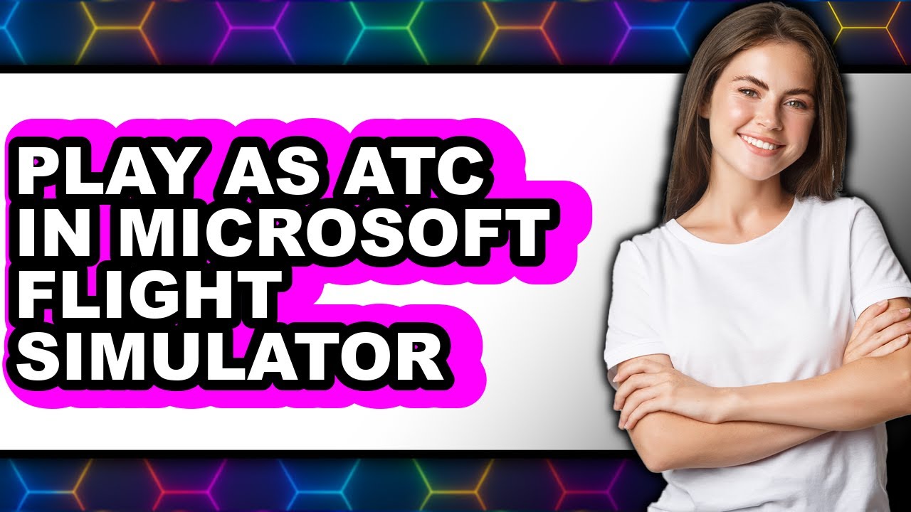 How to Play as ATC in Microsoft Flight Simulator 2020 - Step By Step